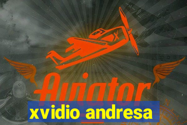 xvidio andresa